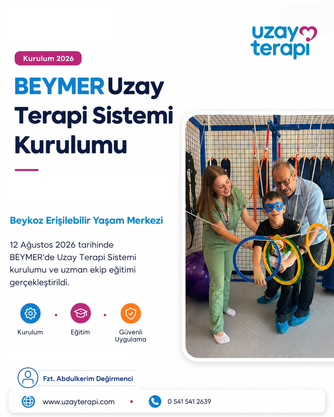 Beykoz Erişilebilir Yaşam Merkezi BEYMER'de 12 Ağustos 2026 tarihinde Uzay Terapi Sistemi kurulumu ve uzman ekip eğitimi gerçekleştirildi. Kurulum, eğitim ve güvenli uygulama bir arada.